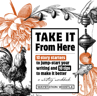 cover of writing prompt book: Take It From Here with line drawings of rooster, flower, octopus, fish, olives, and a top